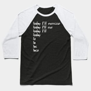 Today I'll Tacos Baseball T-Shirt